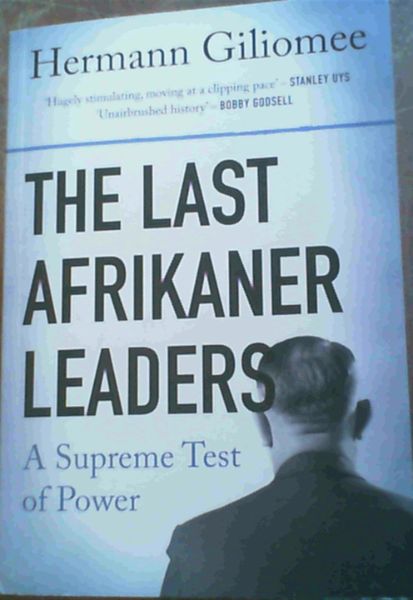The Last Afrikaner Leaders: A Supreme Test of Power