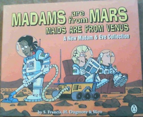 Madams are from Mars, Maids are from Venus: A New Madam & Eve Collection