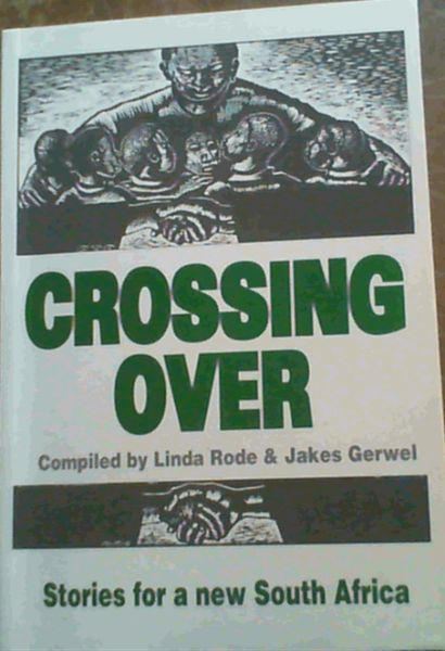 Crossing Over: Stories for a New South Africa