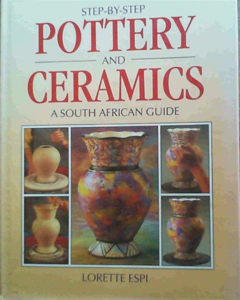 Step by Step Pottery and Ceramics
