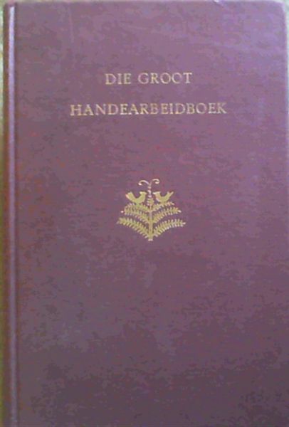 Die Groot Handearbeidboek vir die Gesin, Skool, Klubs an jeugbewegings