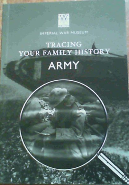 Tracing Your Family History: Army