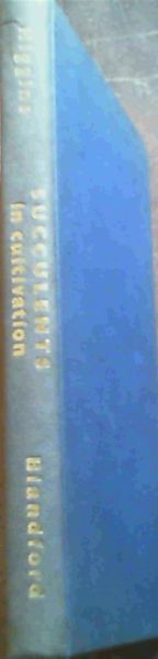 Succulents in Cultivation (Cacti Included)