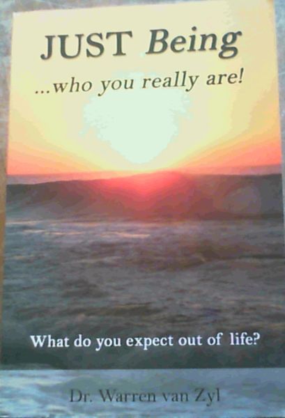 Just Being .Who You Really Are!