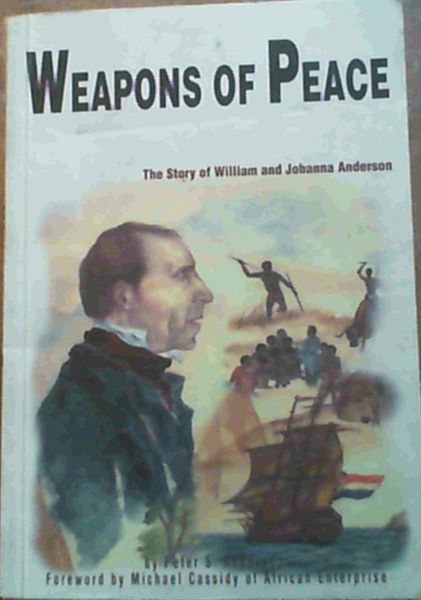 Weapons Of Peace; The Story of William & Johanna Anderson