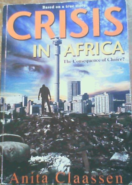 Crisis in Africa. The Consequence of Choice