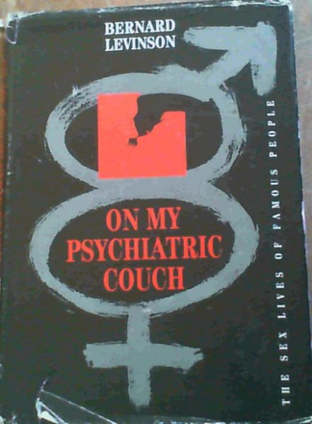 On My Psychiatric Couch : The Sex Lives of Famous People