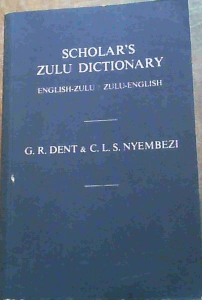 Scholar's Zulu Dictionary : English-Zulu, Zulu-English
