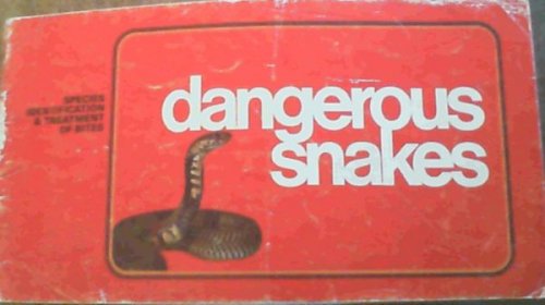 Dangerous Snakes: species identification & treatment of bites / Gevaarlike slange : spesie-uitkenning en byt-behandeling