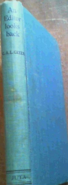 An Editor Looks Back : South African and other Memories 1883-1946