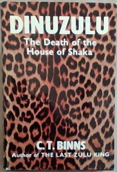 Dinuzulu : The Death of the House of Shaka