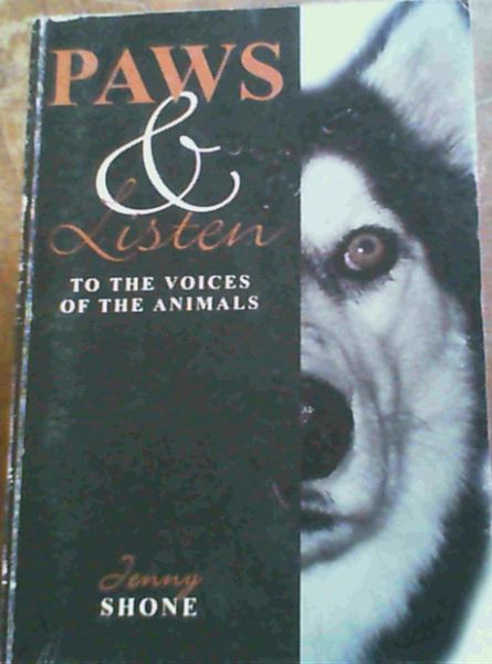 Paws & Listen To The Voices of the Animals