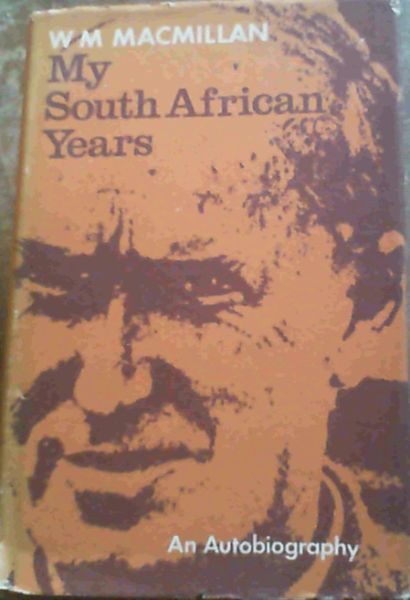 My South African Years: An Autobiography