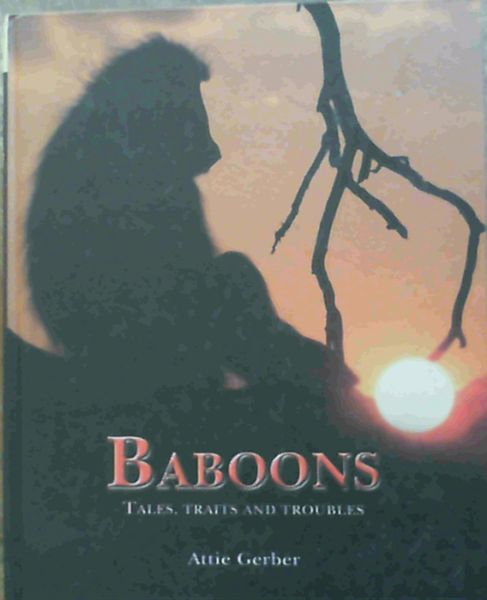 Baboons : Tales, Traits and Troubles