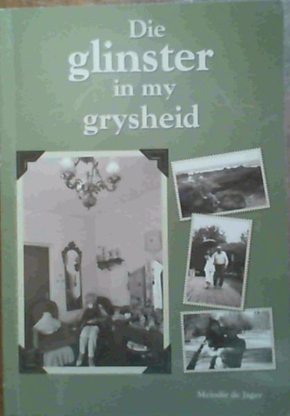 Die Glinster in my Grysheid
