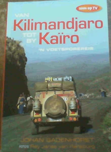 Van Kilimanjaro tot by Kairo : 'n Voetsporereis