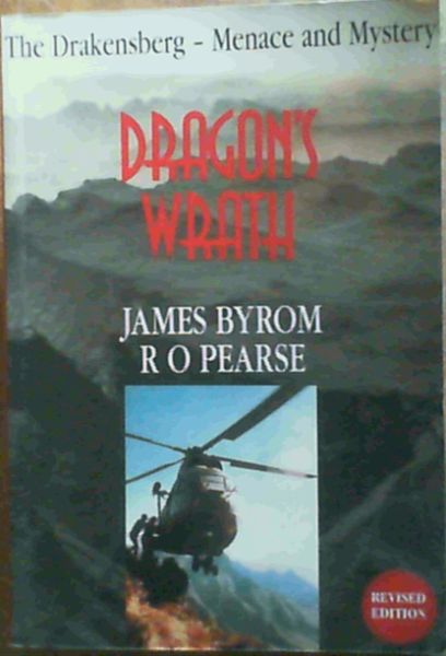 Image for Dragon's Wrath: The Drakensberg-Menace and Mystery Signed by James Byrom) Dragon's Wrath: The Drakensberg-Menace and Mystery Signed by James Byrom)