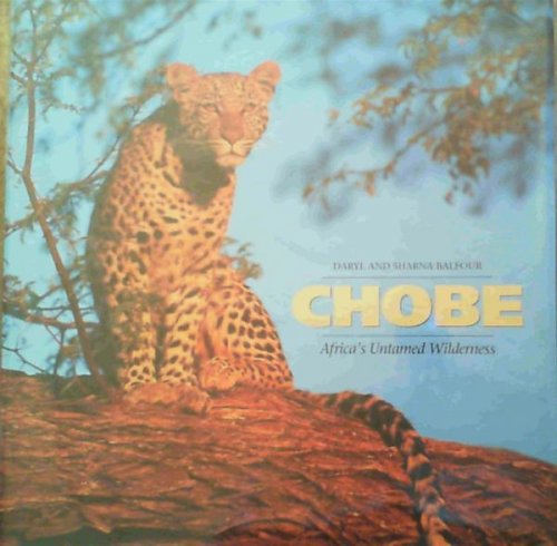 Chobe: Africa's Untamed Wilderness