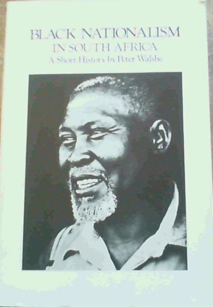 Black Nationalism in South Africa : A Short History