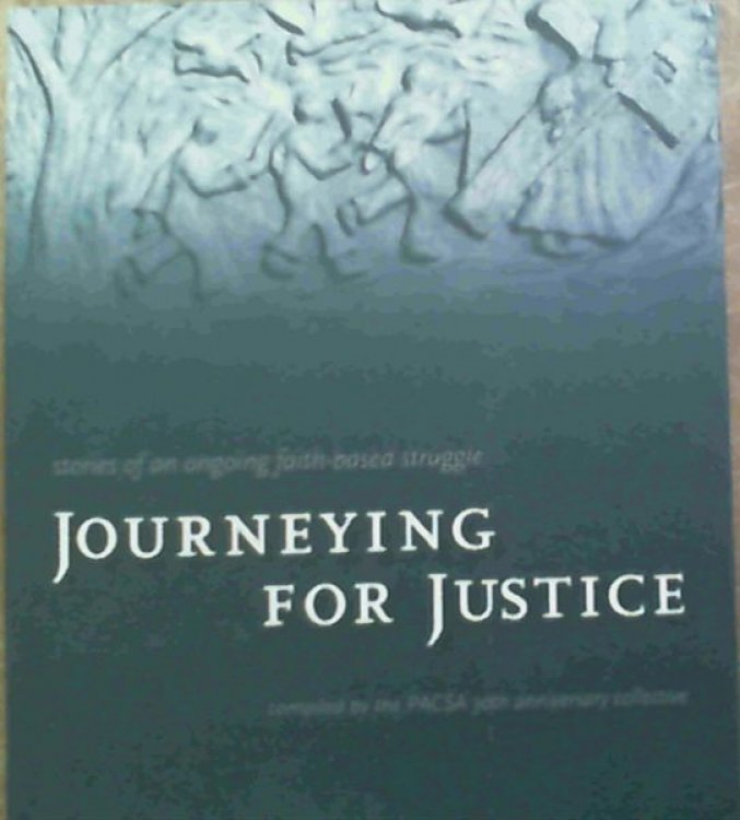 Journeying for Justice : Stories of an Ongoing Faith-Based Struggle