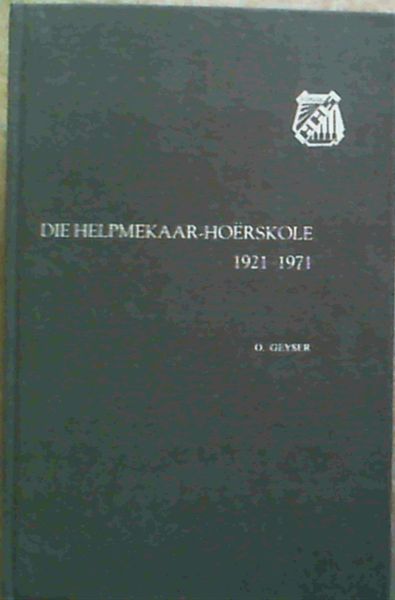 Die Helpmekaar - Hoerskole 1921-1971