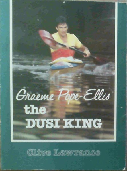 Graeme Pope-Ellis : the Dusi King