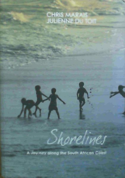 Image for Shorelines : A Journey Along the South African Coast Shorelines : A Journey Along the South African Coast
