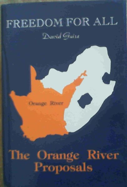 Image for Freedom for All : The Orange River Proposals Freedom for All : The Orange River Proposals