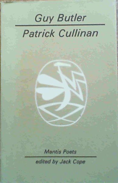 Mantis Poets: Guy Butler / Patrick Cullinan