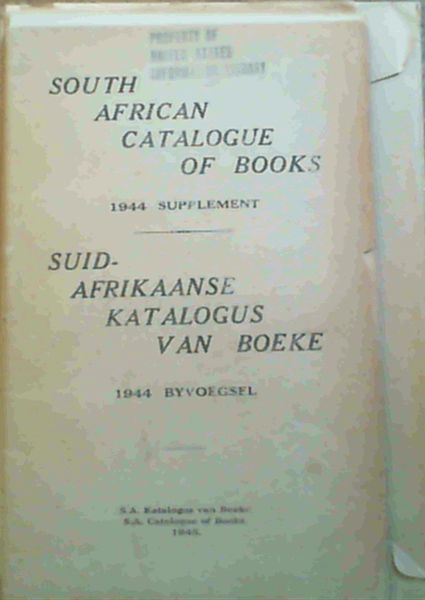 South African Catalogue of Books 1944 Supplement of books published October 1943 - September 1944 Vol VI 1944 / S A Katalogus van Boeke byvoegsel van boeke uitgegee vanaf Okt. 1943 - Sept. 1944