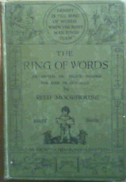 The Ring of Words : A Book of Verse arranged in three books for use in schools : Book One