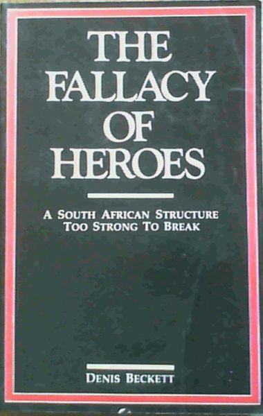 The Fallacy of Heroes : A South African Structure Too Strong to Break