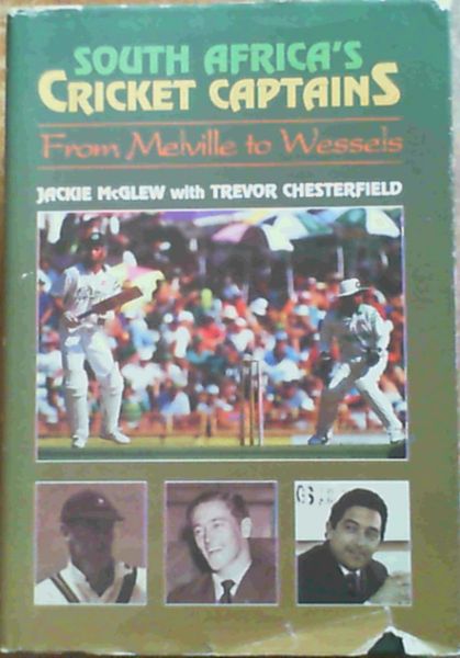 South Africa's Cricket Captains: From Melville to Wessels