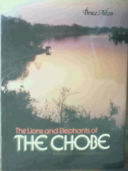 The Lions and Elephants of the Chobe