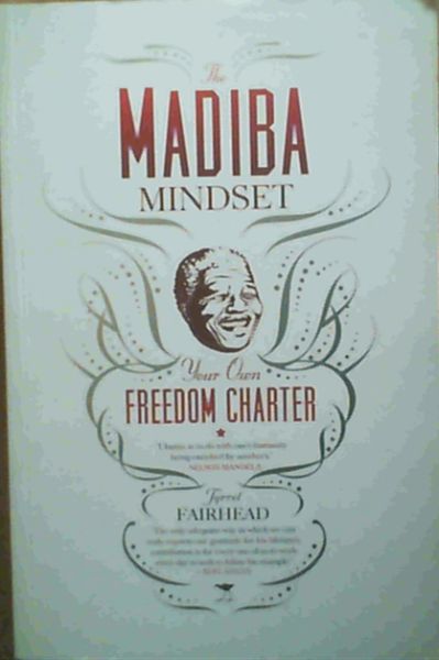 The Madiba Mindset: Your Own Freedom Charter
