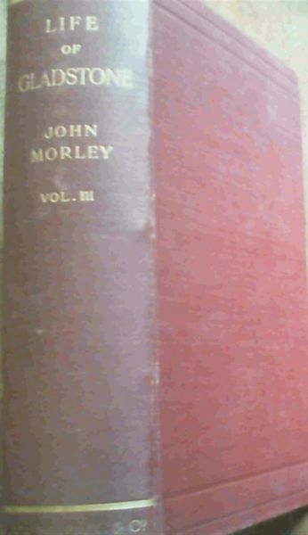 The Life of William Ewart Gladstone - Vol. III (1880 - 1898)