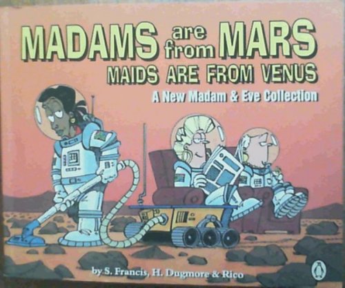 Madams are from Mars, Maids are from Venus: A New Madam & Eve Collection