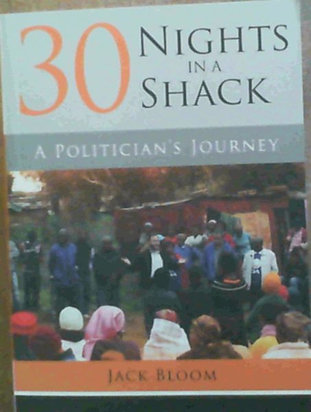 30 Nights in a Shack : A Politician's Journey
