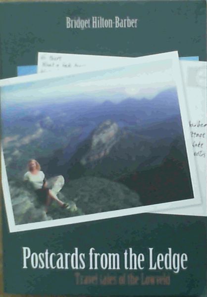 Postcards from the Ledge: Travel Tales of the Lowveld