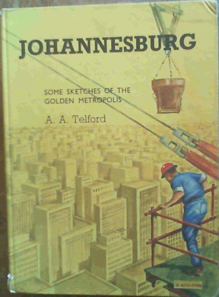 Johannesburg : Some Sketches of the Golden Metropolis