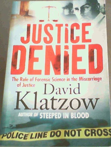 Justice Denied: The Role of Forensic Science in the Miscarriage of Justice