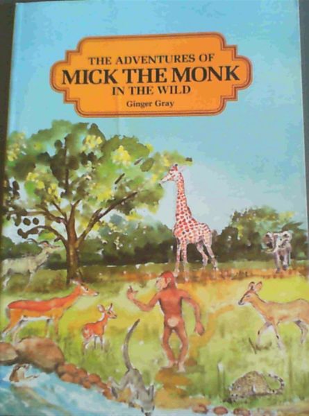 The Advetures of Mick the Monk in the Wild