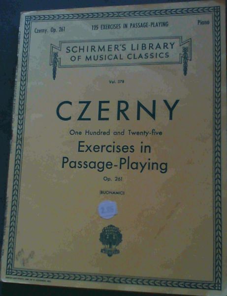 Carl Czerny Op. 261 Exercises in Passage-Playing - One Hundred and Twenty-Five Elementary Studies for the Piano (Schirmer's Library of Musical Classics vol 378)
