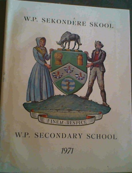 W P Sekondere Skool / W P Secondary School Heilbron Jaarboek / Year Book