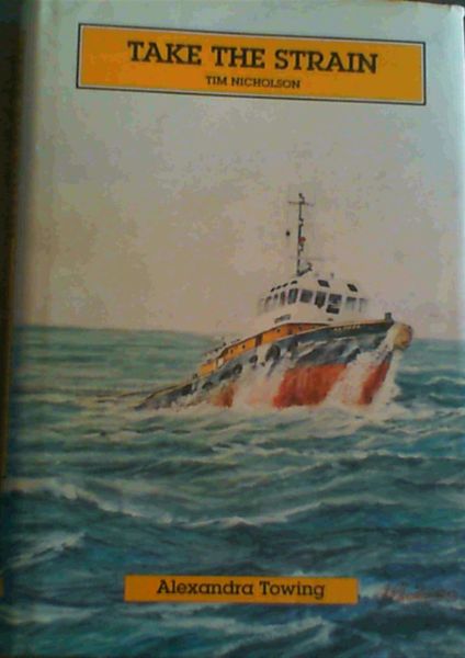 Take the Strain: Alexandra Towing Company and the British Tugboat Business, 1833-1987
