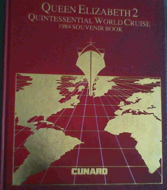Queen Elizabeth 2 Quintessential World Cruise : 1984 Souvenir Book