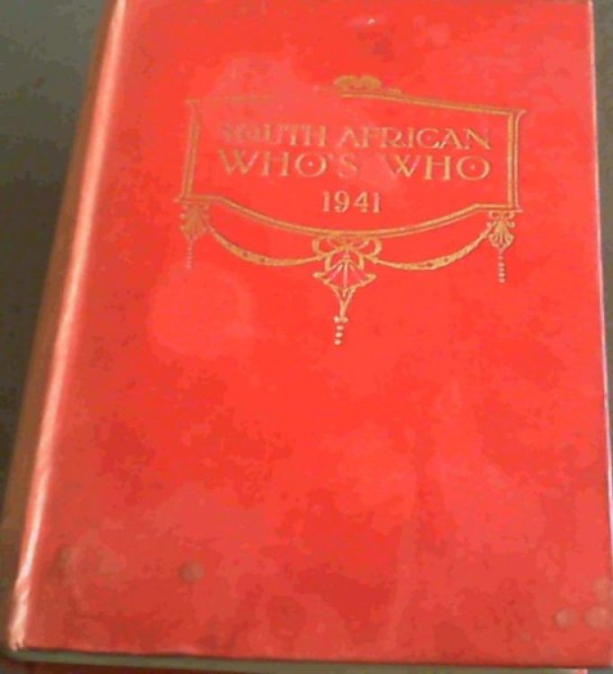South African Who's Who 1941 : an Illustrated Biographical Sketch Book of South Africans