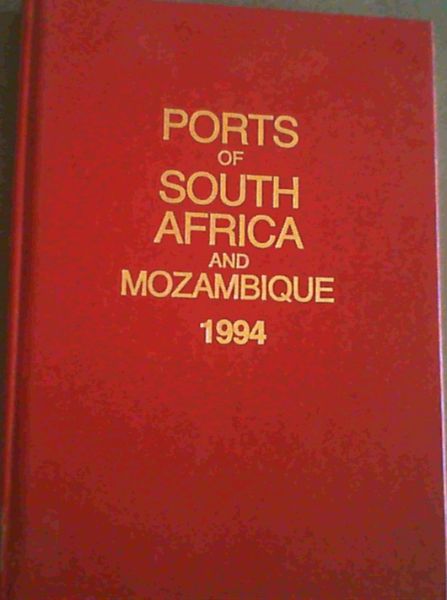 Ports of South Africa and Mozambique: Harbour Reference Book 1994