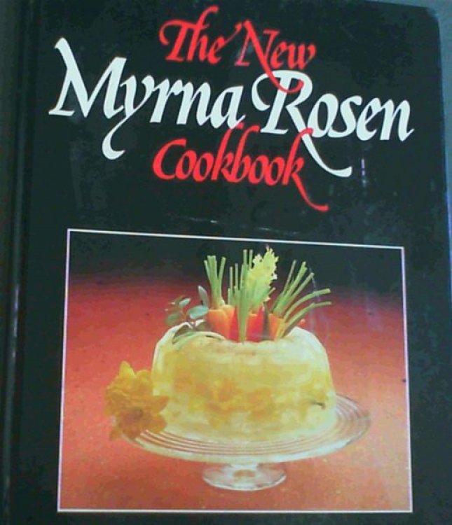 The New Myrna Rosen Cookbook