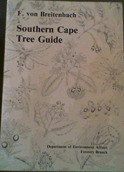 Southern Cape tree guide, with a leaf-key to 116 indigenous tree and tall shrub species of Outeniqualand and the Tsitsikamma (Pamphlet 360)